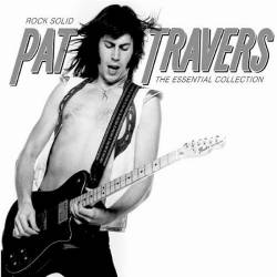 Pat Travers Band : Rock Solid: Essential Collection